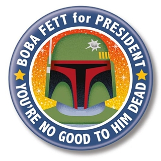 Star Wars Collectibles - Boba Fett for President Pinback Button