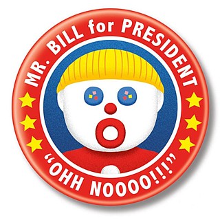 Cartoon Collectibles - Saturday Night Live Mister Bill for President Pinback Button