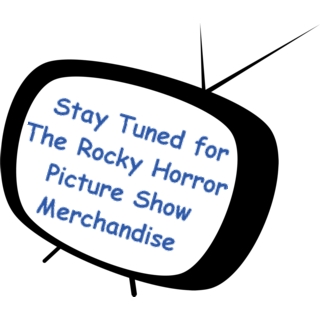 Stay Tuned for The Rocky Horror Picture Show Merchandise